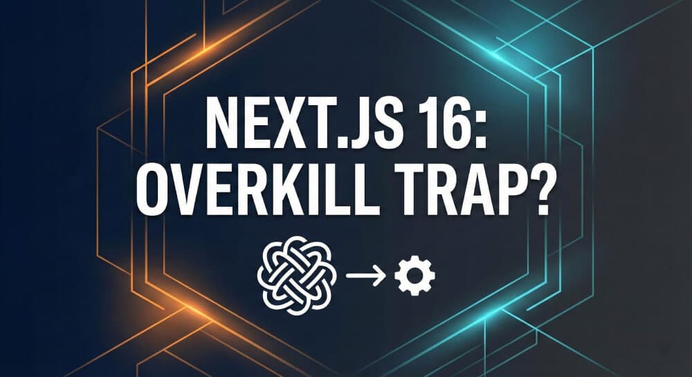 The Next.js 16 Architectural Trap: Why You Don't Need It (and What to Use Instead)