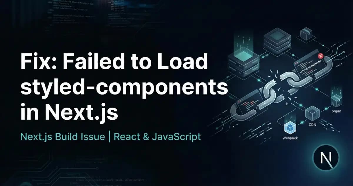 Fix: Failed to Load External Module styled-components in Next.js Build