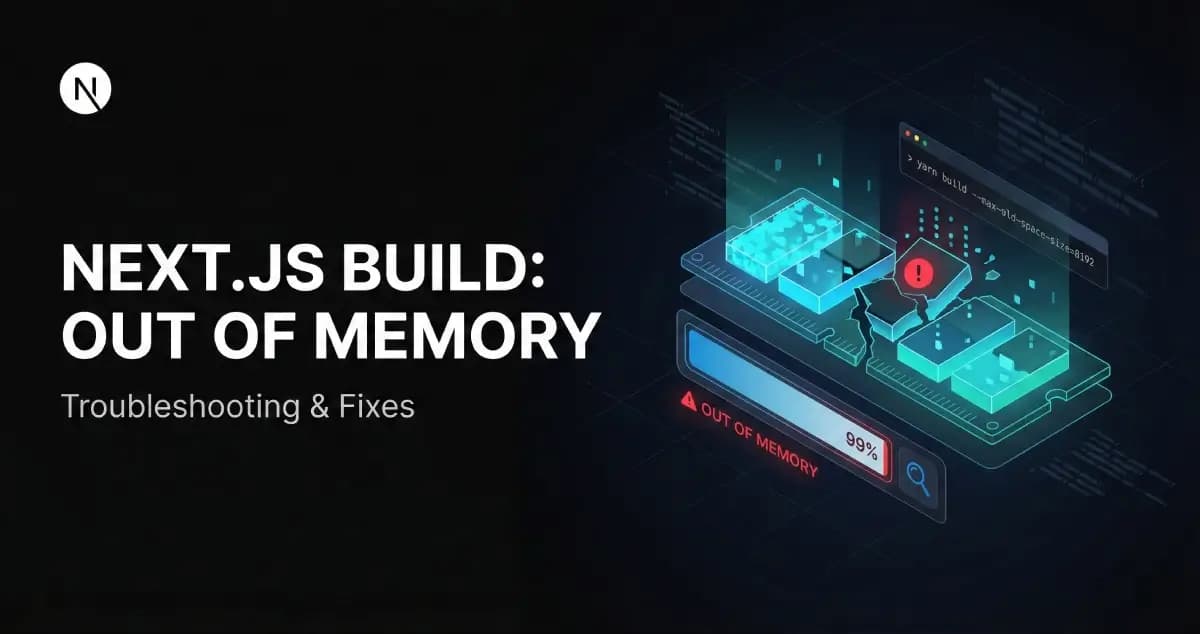 Fix: Next.js Build Out of Heap Memory Error During Deployment